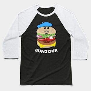 Burger - Bunjour Funny Pun Baseball T-Shirt